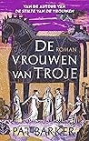 De vrouwen van Troje by Pat Barker