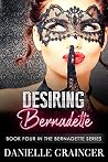 Desiring Bernadette (Bernadette, #4)