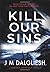 Kill Our Sins (Hidden Norfolk)