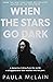 When the Stars Go Dark by Paula McLain