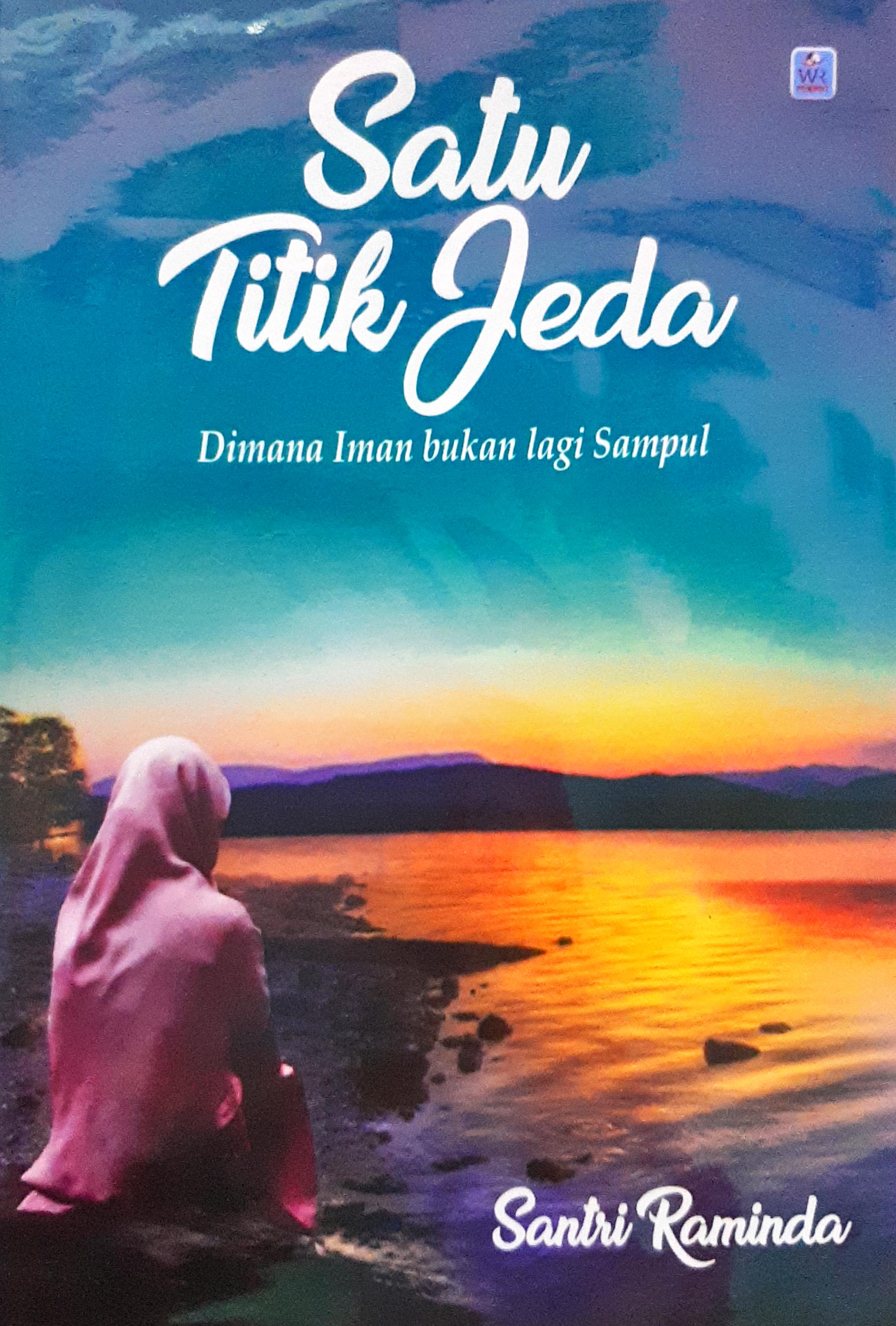 Satu Titik Jeda - Dimana Iman Bukan Lagi Sampul
