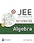 JEE Advanced Mathematics - Algebra|First Edition | By Pearson