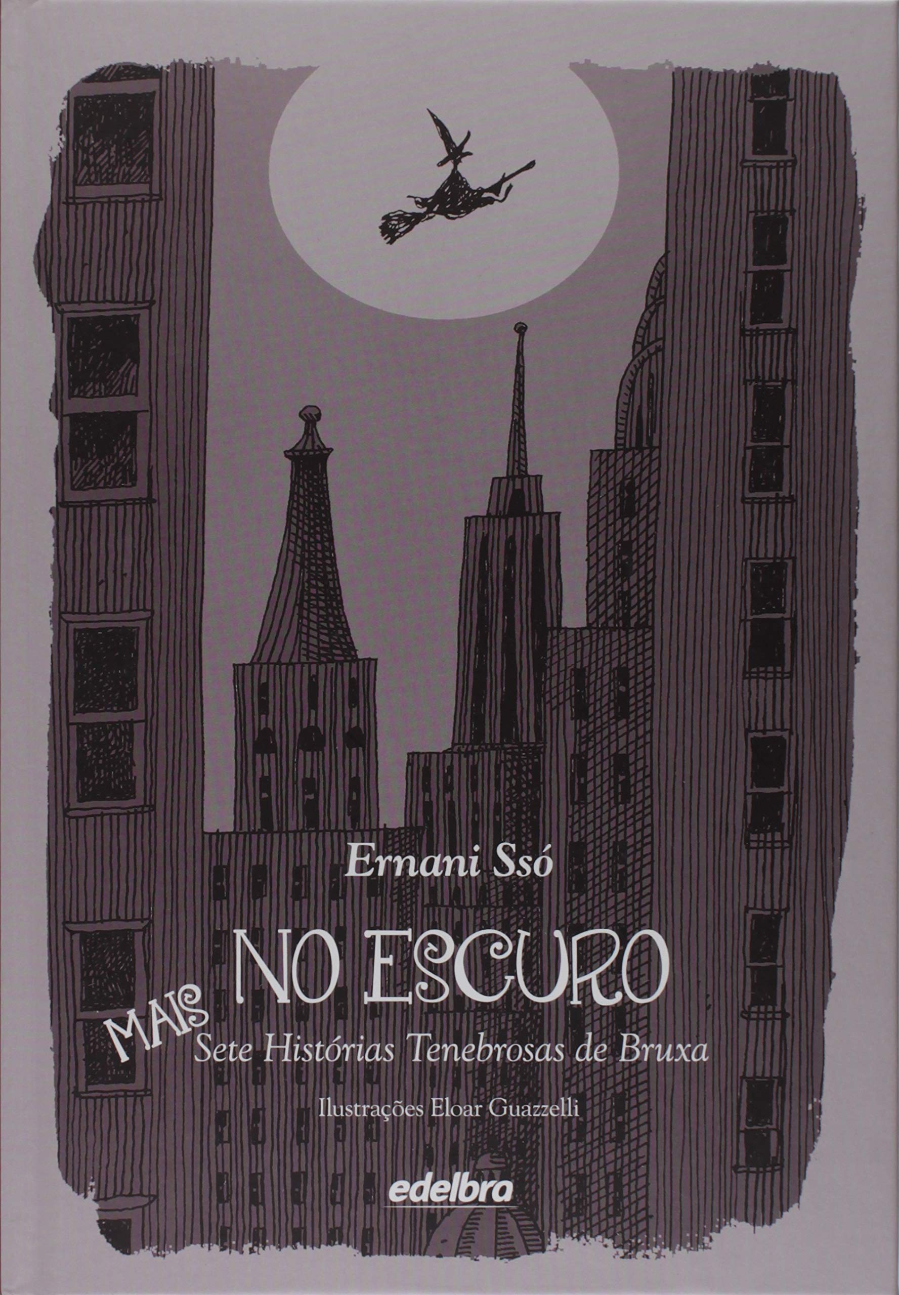 No escuro: mais sete histórias tenebrosas de bruxa