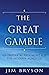The Great Gamble: An Empiri...