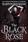 The Black Rose by Karpov Kinrade