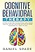 Cognitive Behavioral Therapy: 22 Steps to Restore your Emotional Intelligence, Build up your Self Discipline adn Improve Anger Management in 4 Week or Less