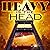 Heavy is the Head