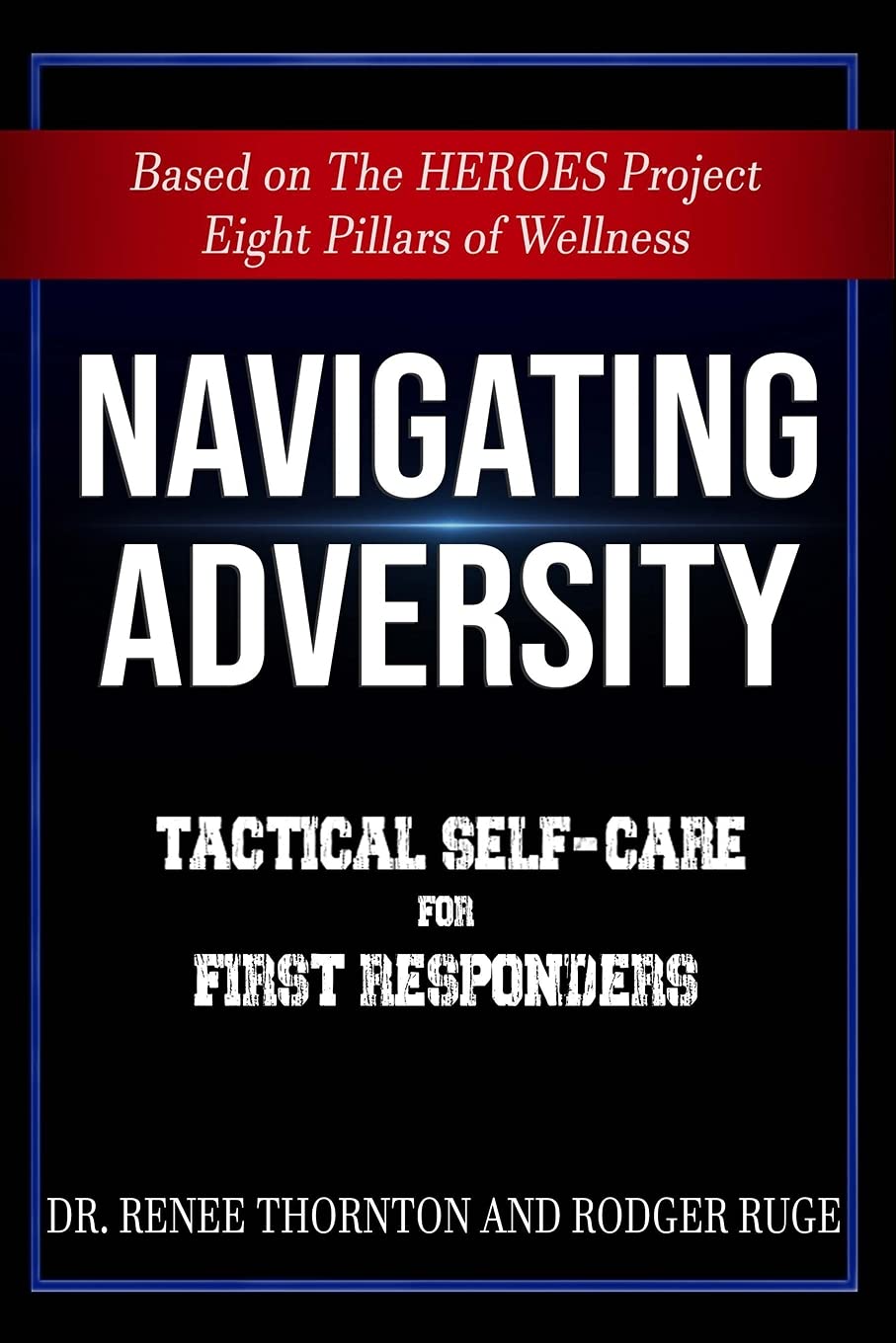 Navigating Adversity: Tactical Self-Care for First Responders (Paperback)