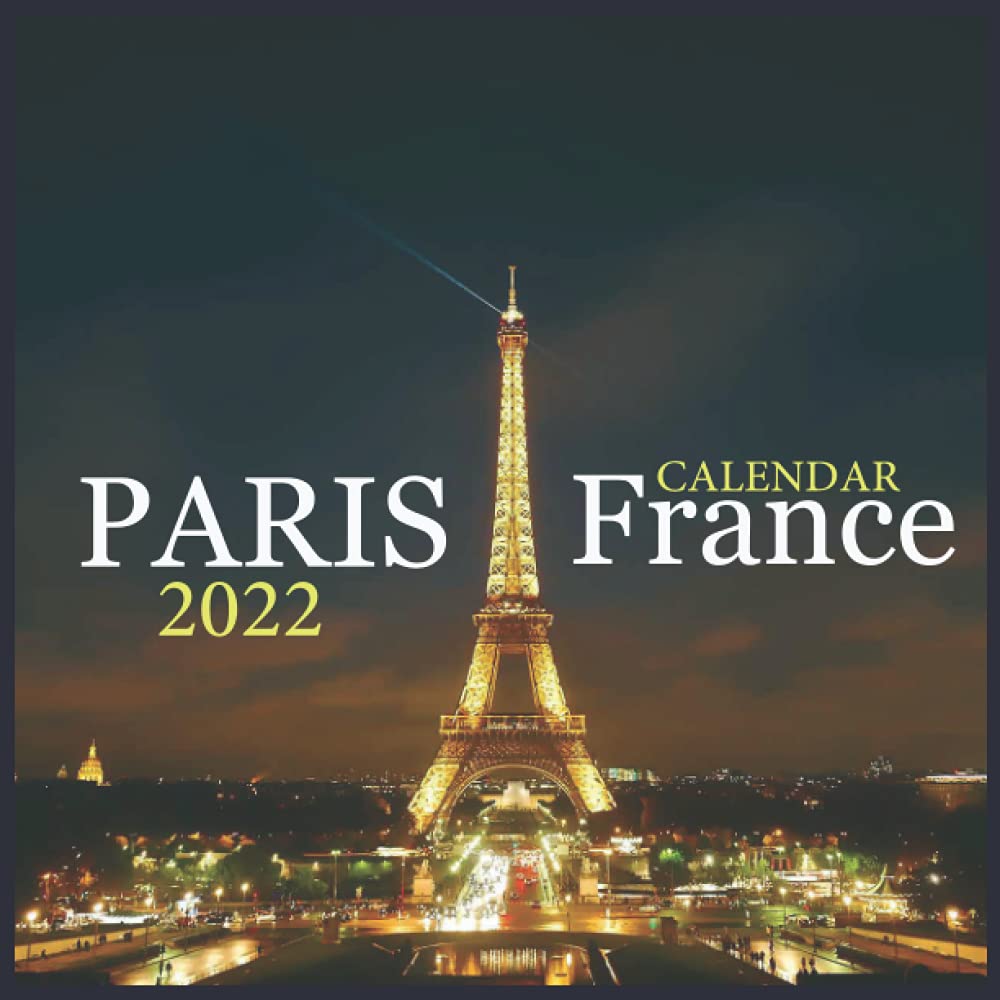 Paris Calendar 2022 Paris France Calendar 2022: Official Paris Calendar 2022, 12 Months ,France Calendar  2022 ,Square Calendar By Not A Book