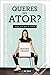 Queres ser Ator?