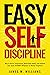Easy Self-Discipline: How t...