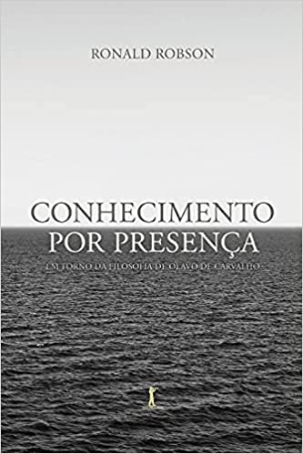 Conhecimento por presença: em torno da filosofia de Olavo de Carvalho (Paperback)