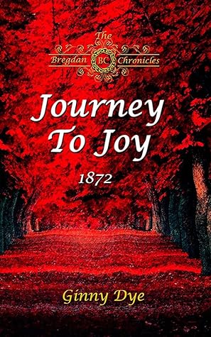 Journey to Joy: 1872 (The Bregdan Chronicles, #18)