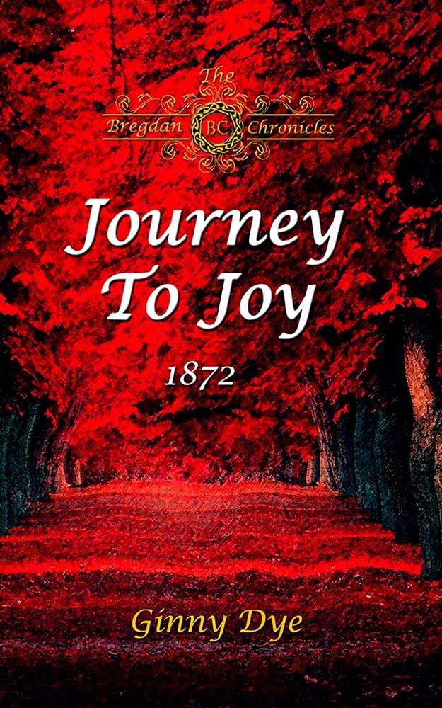 Journey to Joy: 1872 (The Bregdan Chronicles, #18)