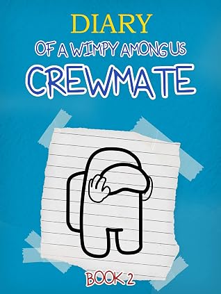 Diary of a Wimpy Among Us Crewmate: Book 2 (Unofficial)