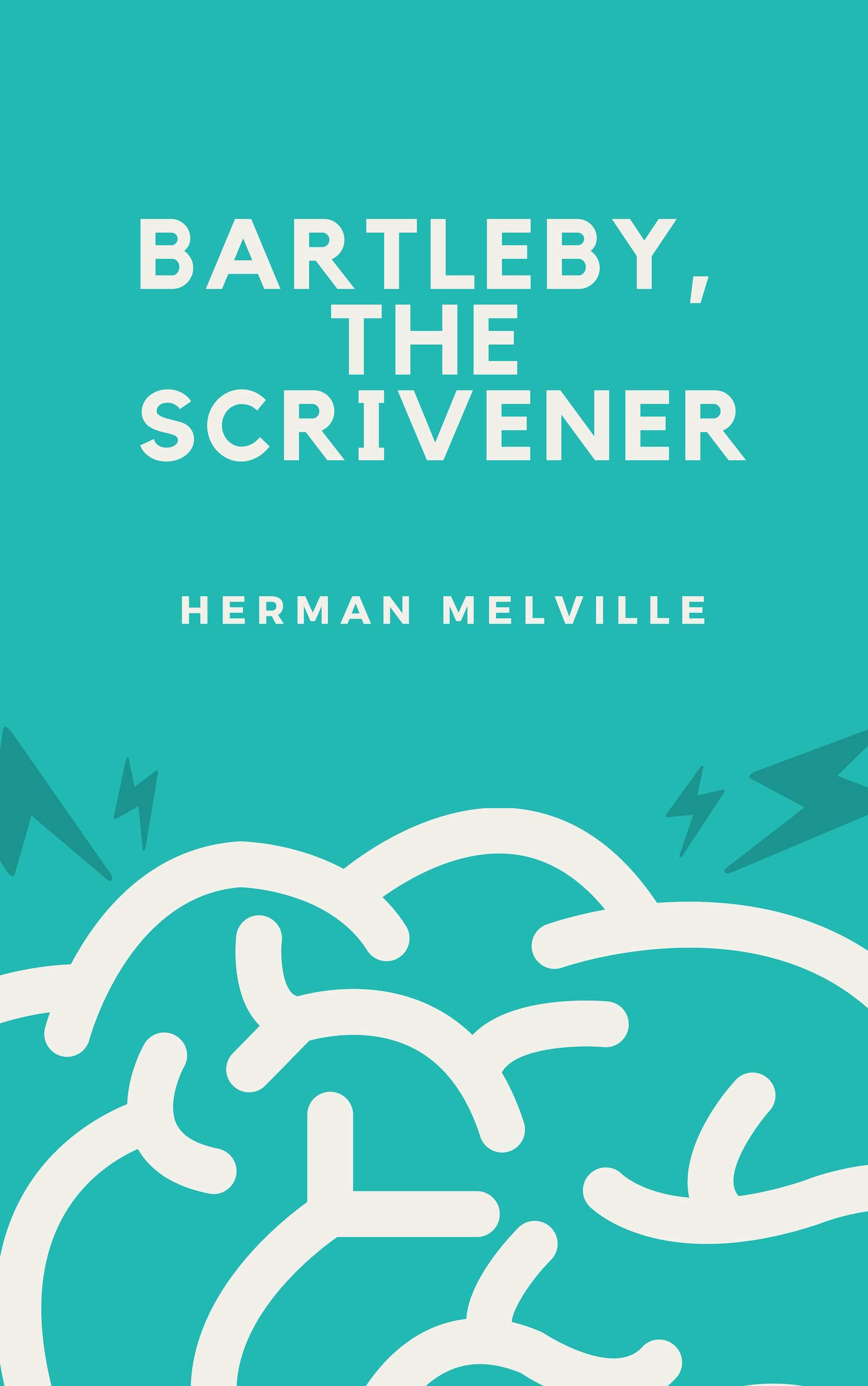 Herman Melville:Bartleby, the Scrivener A Story of Wall-Street