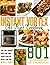 Instant Vortex Air Fryer Cookbook: 801 Delicious, Quick And Easy to Prepare Recipes. Stay on a Budget, Save Time and Serve Affordable and Healthy Melas for the Whole Family