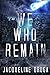 We Who Remain