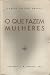 O Que Fazem Mulheres