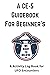 A CE-5 Guidebook for Beginn...