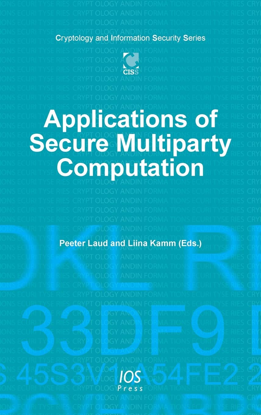 Applications of Secure Multiparty Computation (Cryptology and Information Security, 13)