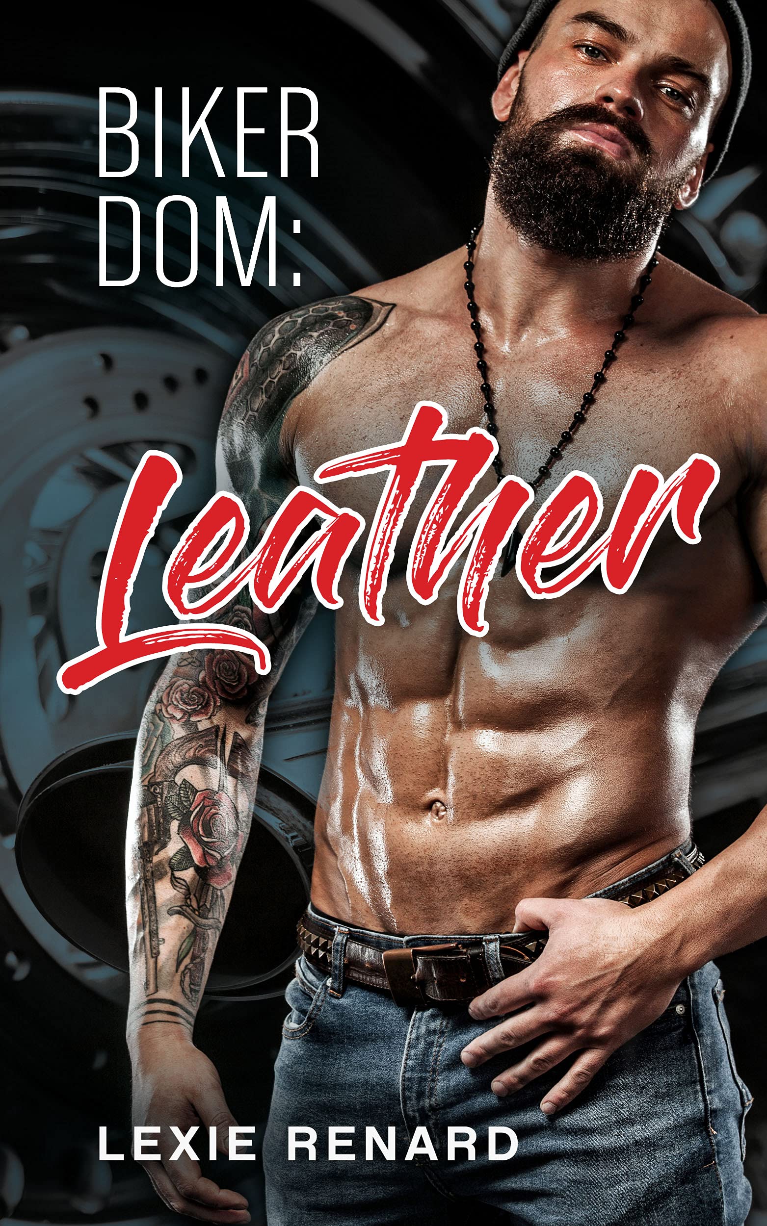 Biker Dom: Leather: BDSM MC (Steel Cuff Riders Book 1)
