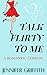 Talk Flirty to Me (Flirty Talk Romances, #1)
