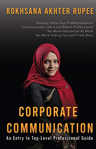 Corporate Communication: An Entry to Top-Level Professional Guide