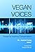 Vegan Voices by Joanne Kong