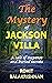 The Mystery of Jackson Vill...
