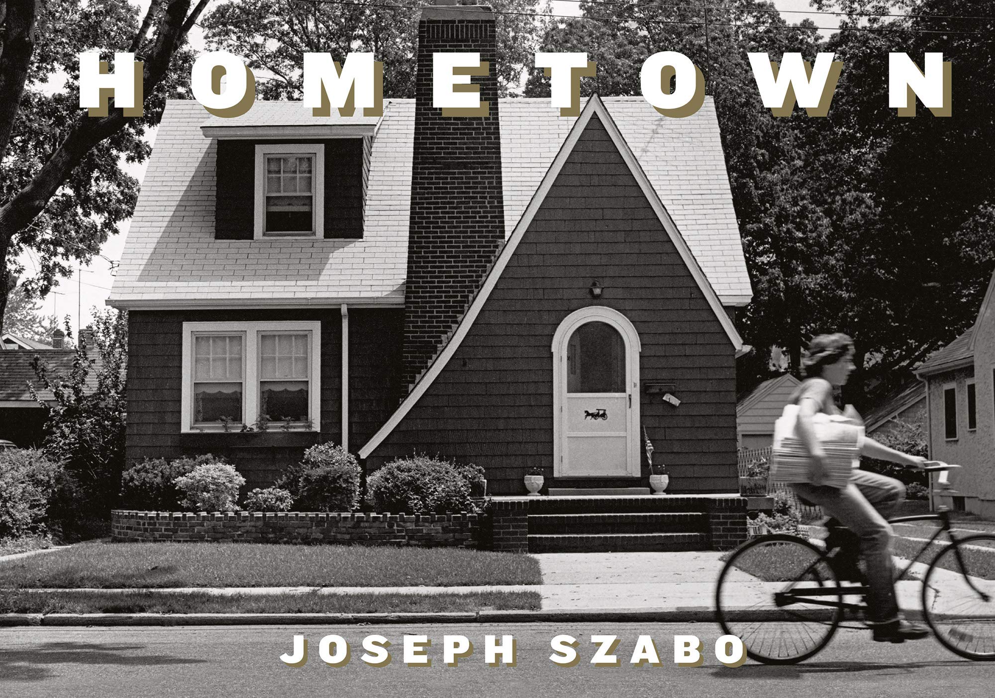 Joseph Szabo: Hometown (Hardcover)