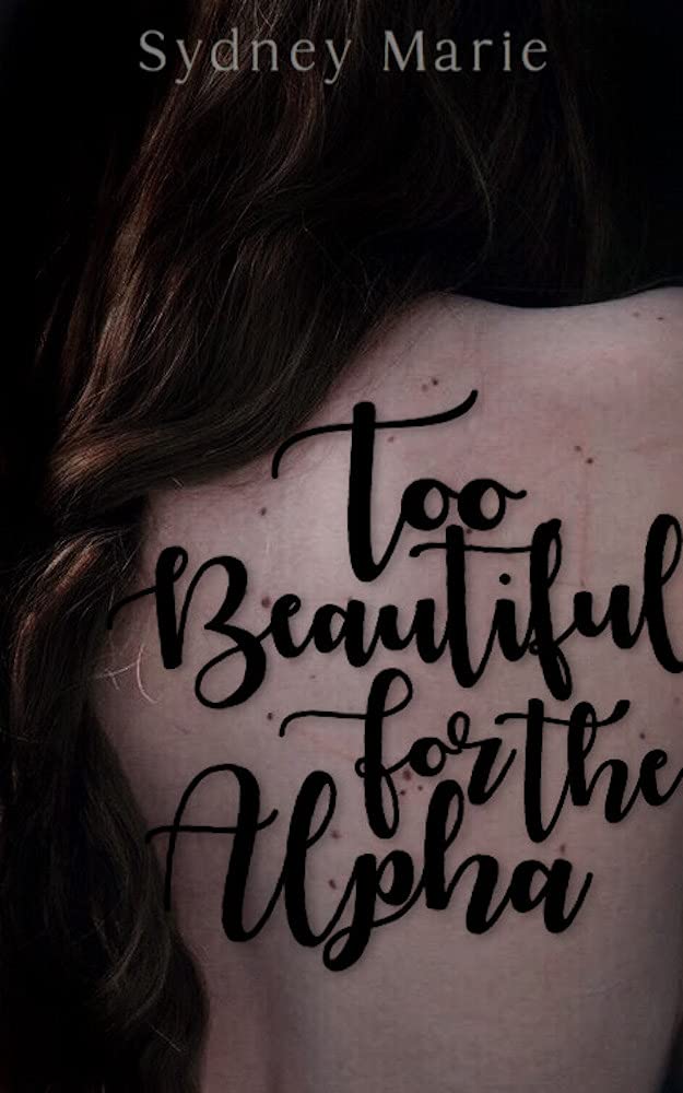 Too Beautiful for the Alpha (Kindle Edition)