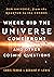 Where Did the Universe Come...