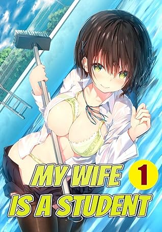 My Wife Is A Student Vol 1: Adult Manga