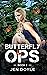 Butterfly Ops: Book 2 (Butterfly Ops Trilogy)