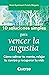 10 Soluciones simples para vencer la angustia: Como calmar tu mente, relajar tu cuerpo y recuperar tu vida (Spanish Edition)