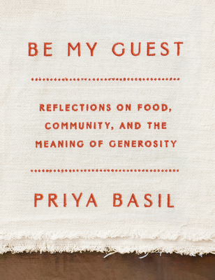 Be My Guest: Reflections on Food, Community and the Meaning of Generosity