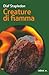 Creature di fiamma by Olaf Stapledon