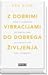 Z DOBRIMI VIBRACIJAMI DO DOBREGA ŽIVLJENJA by Vex King
