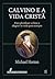 Calvino e a Vida Cristã