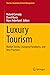 Luxury Tourism: Market Trends, Changing Paradigms, and Best Practices (Tourism, Hospitality & Event Management)