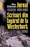 Jurnal (1941–1942). Scrisori din lagărul de la Westerbork (1943) Jurnal (1941–1942). Scrisori din lagărul de la Westerbork (1943)