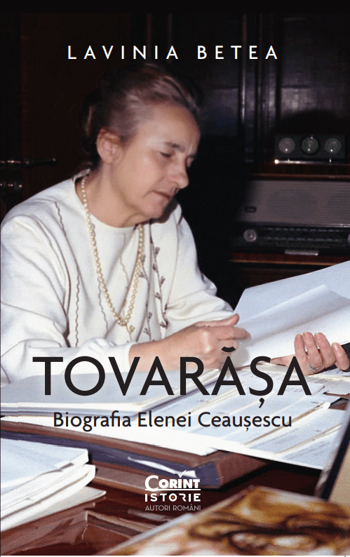 "Tovarășa" Biografia Elenei Ceaușescu