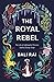 The Royal Rebel