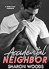 Accidental Neighbor by Sharon  Woods
