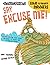 Say Excuse Me!