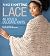 Lace: 40 Bold & Delicate Knits (Vogue® Knitting)