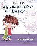 Tim's Tips: Are You Afraid of the Dark?