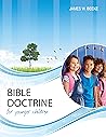 Bible Doctrine for Younger Children, Second Edition by James W. Beeke Bible Doctrine for Younger Children, Second Edition by James W. Beeke