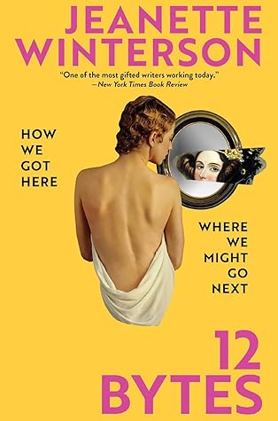 12 Bytes: How We Got Here. Where We Might Go Next